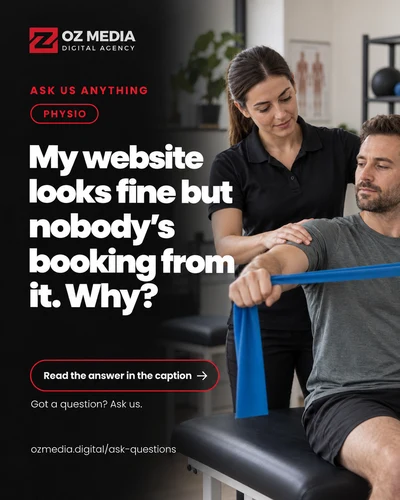 Physio: My website looks fine but nobody’s booking from it. Why?