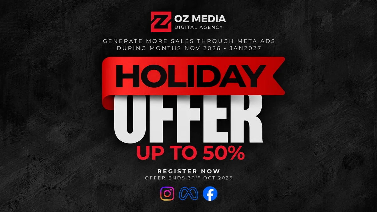 OZ Media Digital Holiday Season Offer: up to 50% off Meta Ads packages for Australian retailers, running November 2026 to January 2027. Register now, offer ends 30 October 2026.